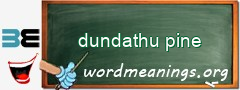 WordMeaning blackboard for dundathu pine